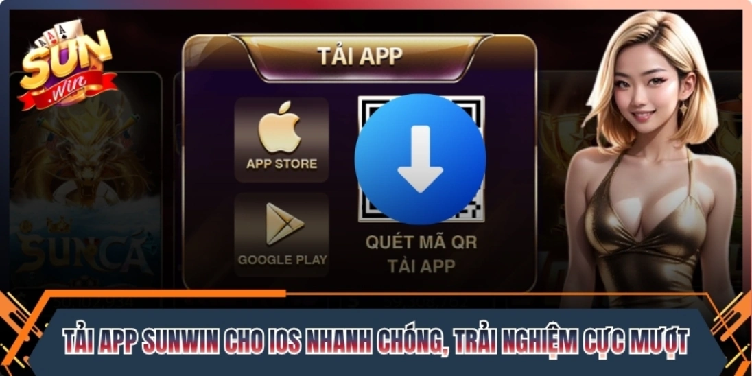 Tải app Sunwin cho iOS nhanh chóng, cực mượt